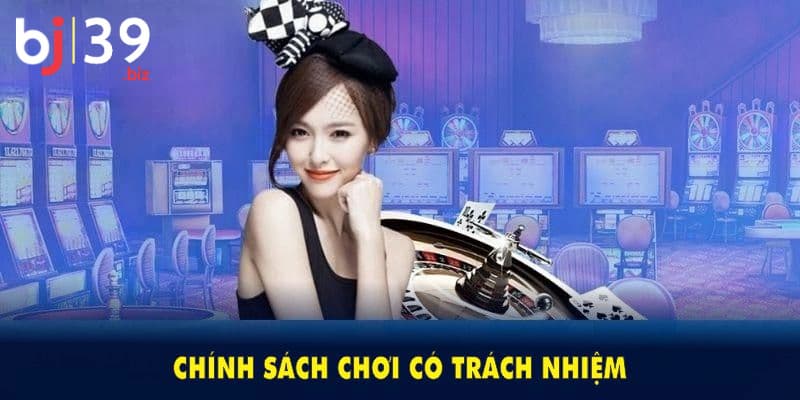 Lợi ích của việc tham gia chơi có trách nhiệm BJ39