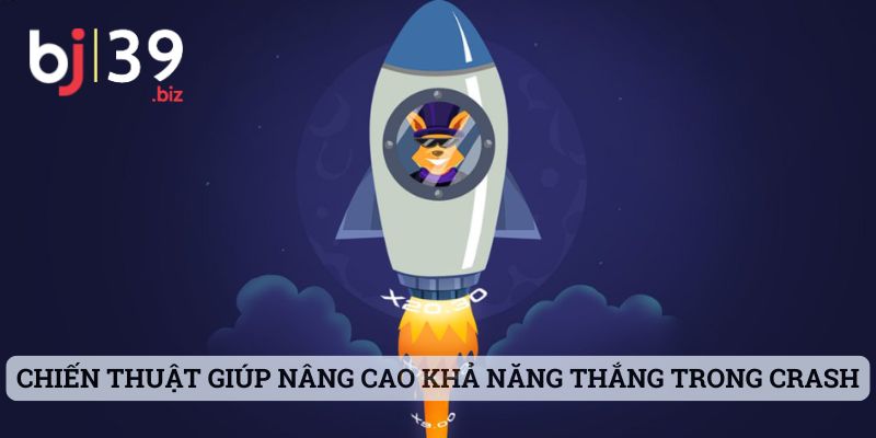 Chiến thuật giúp nâng cao khả năng thắng trong trò Crash