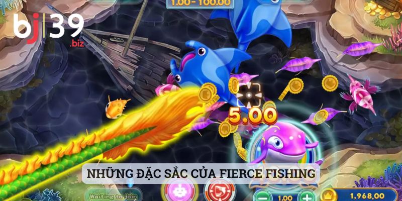 Những đặc sắc của Fierce Fishing