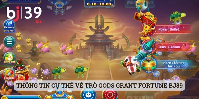 Thông tin cụ thể về trò Gods Grant Fortune BJ39