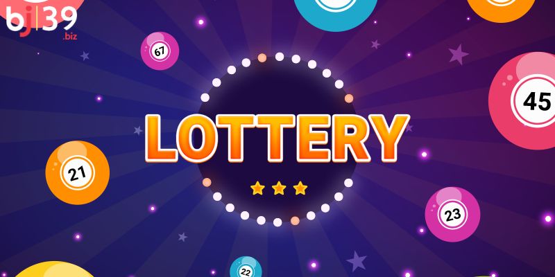 Lottery BJ39 Lottery BJ39 là gì?