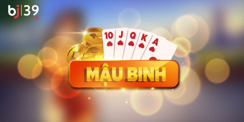 Tìm hiểu về game bài mậu binh BJ39