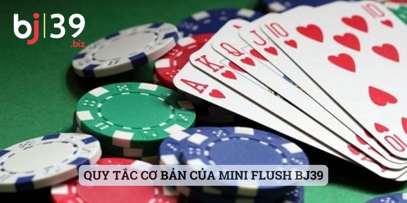 Quy tắc cơ bản của Mini Flush BJ39