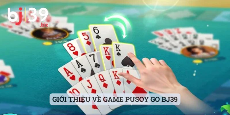 Giới thiệu về game Pusoy Go BJ39